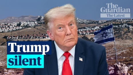 Why is Trump silent on UK sanctions against Israeli West Bank settlements? - The Latest